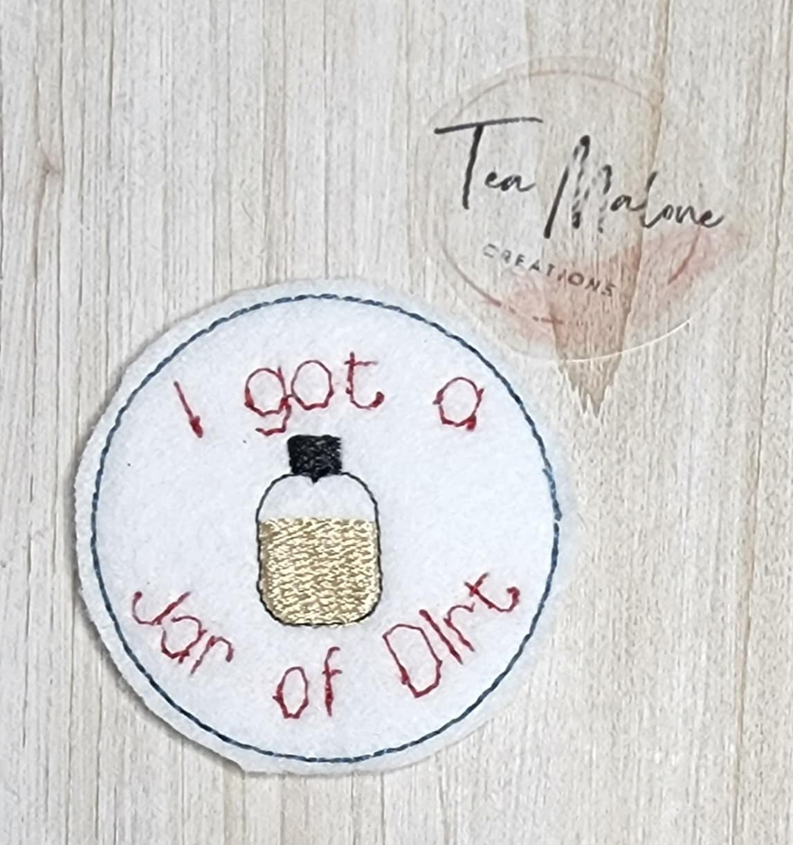 I Got A Jar Of Dirt Feltie Embroidery Design