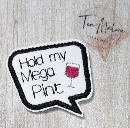 Hold My Mega Pint Feltie Embroidery Design